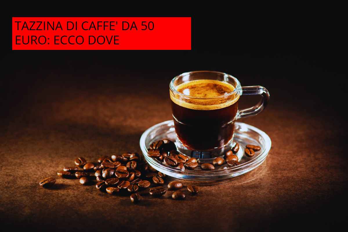 Tazzina di caffè da 50 euro